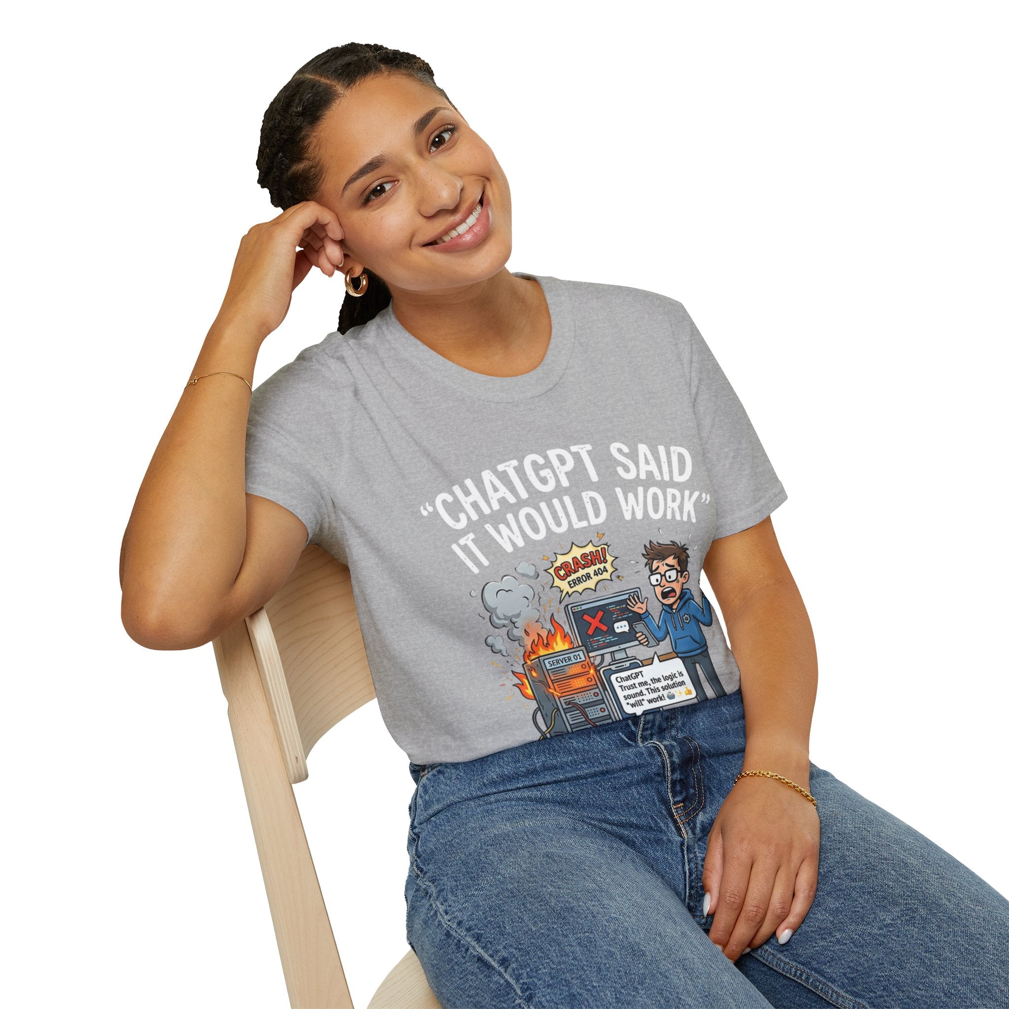 "ChatGPT Said It Would Work" Funny IT T-Shirt — Programmer Tech Humor AI Fail Tee