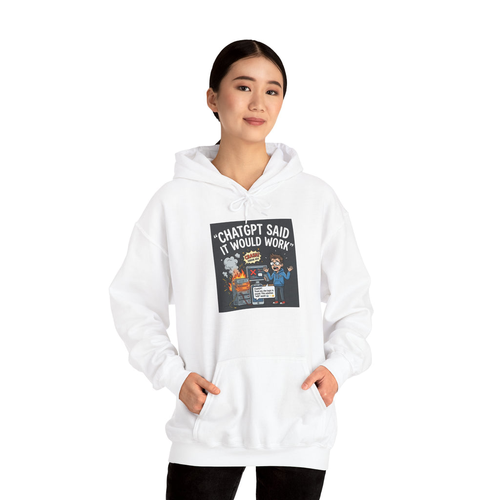 "ChatGPT Said It Would Work" Funny AI Tech Support Graphic Hoodie