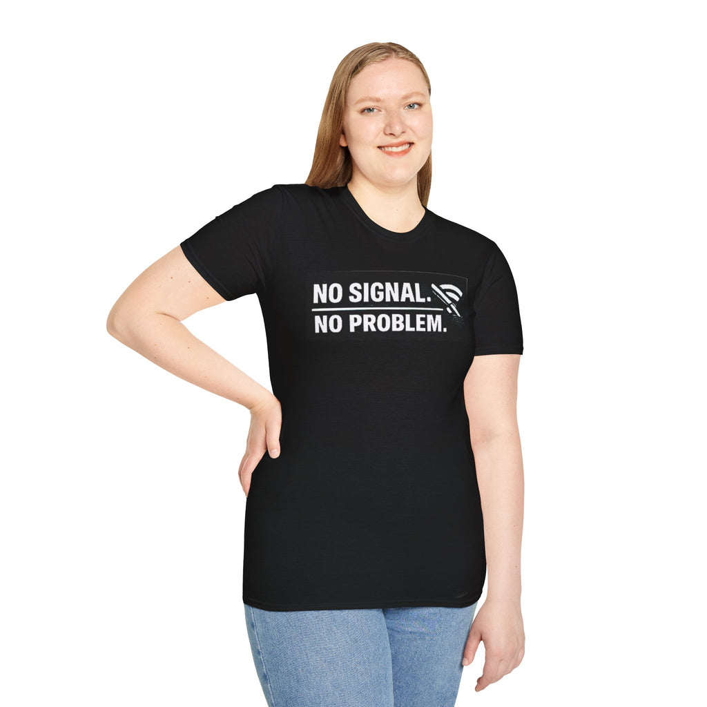 "No Signal No Problem" Funny IT Tech Humor T-Shirt
