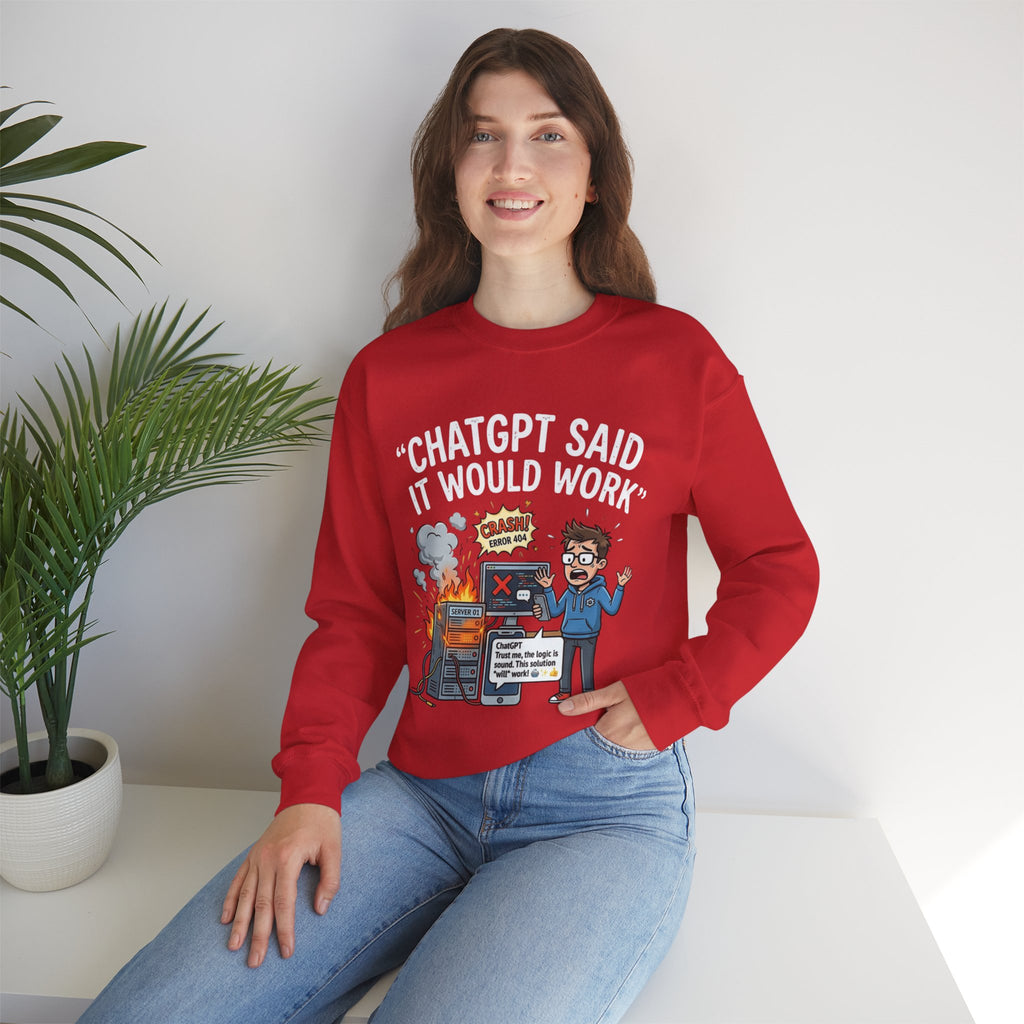"ChatGPT Said It Would Work" Funny Programmer Tech Support Sweatshirt