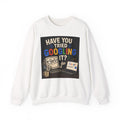 "Have You Tried Googling It?" Funny Tech Geek Graphic Crewneck Sweatshirt