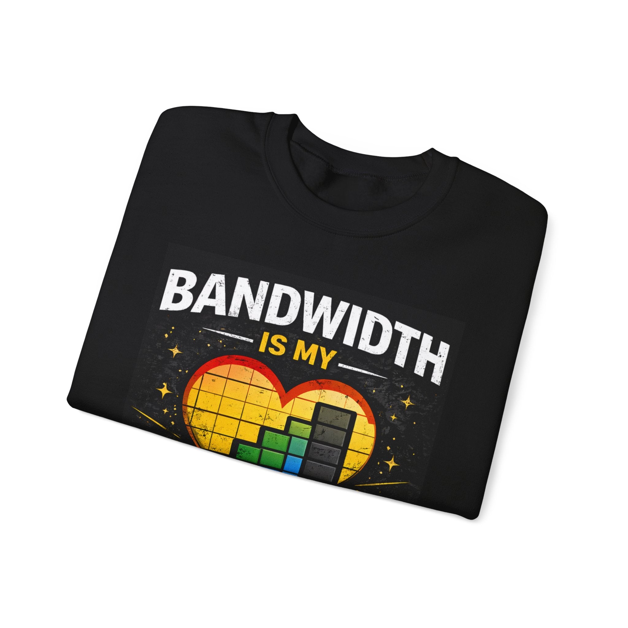 "Bandwidth Is My Love Language" Tech Humor Sweatshirt
