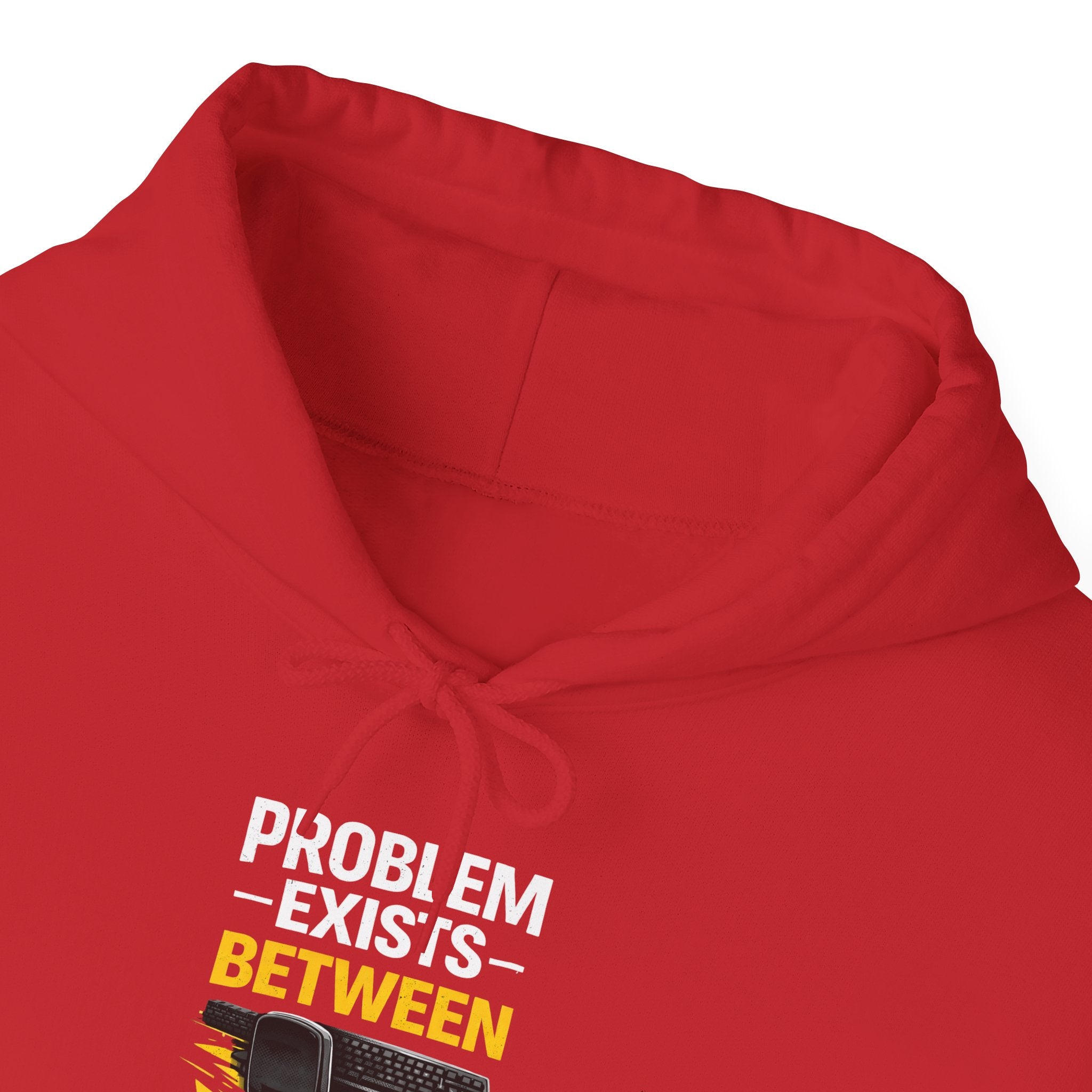 "Problem Exists Between Chair and Keyboard" — Funny IT Programmer Hoodie