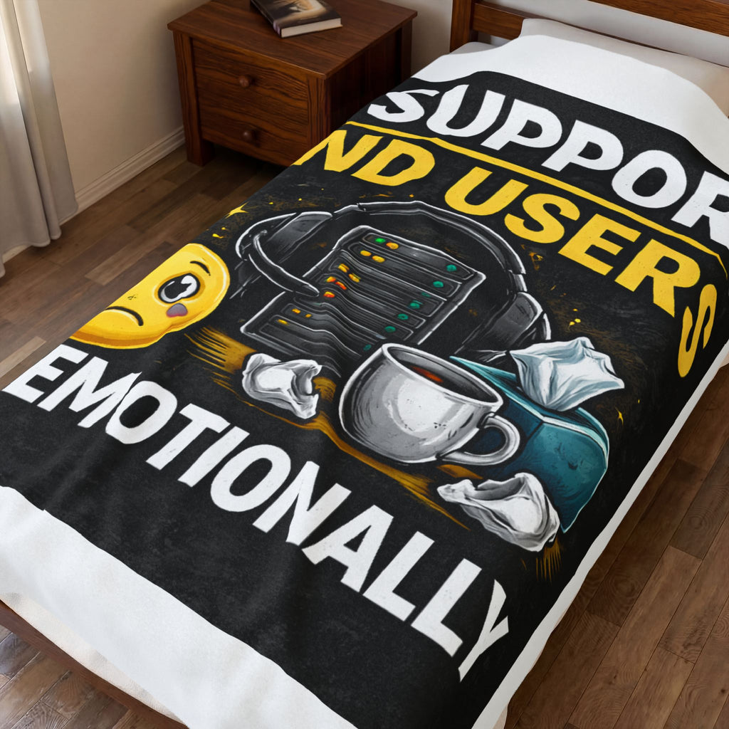 "I Support End Users... Emotionally" Tech Humor Funny IT Velveteen Plush Blanket