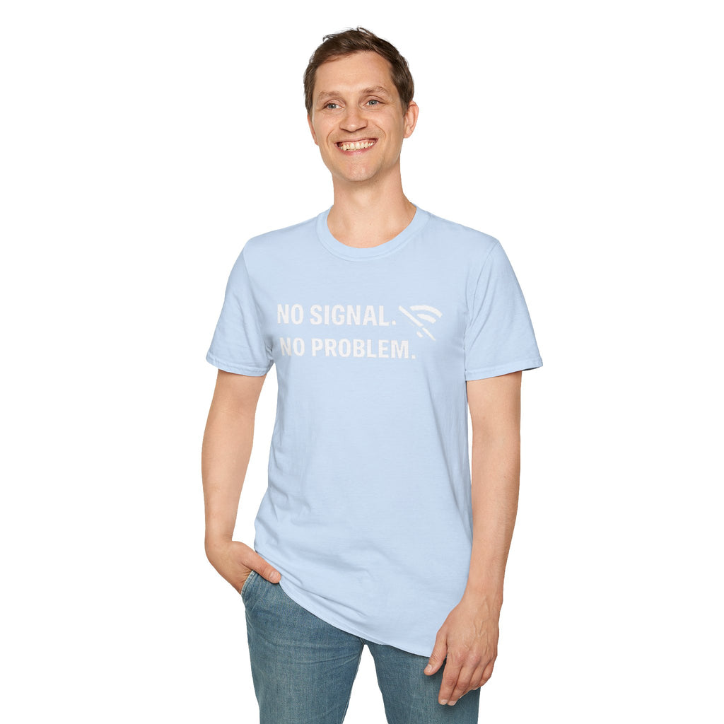 "No Signal, No Problem" Funny IT Tech Humor T-Shirt