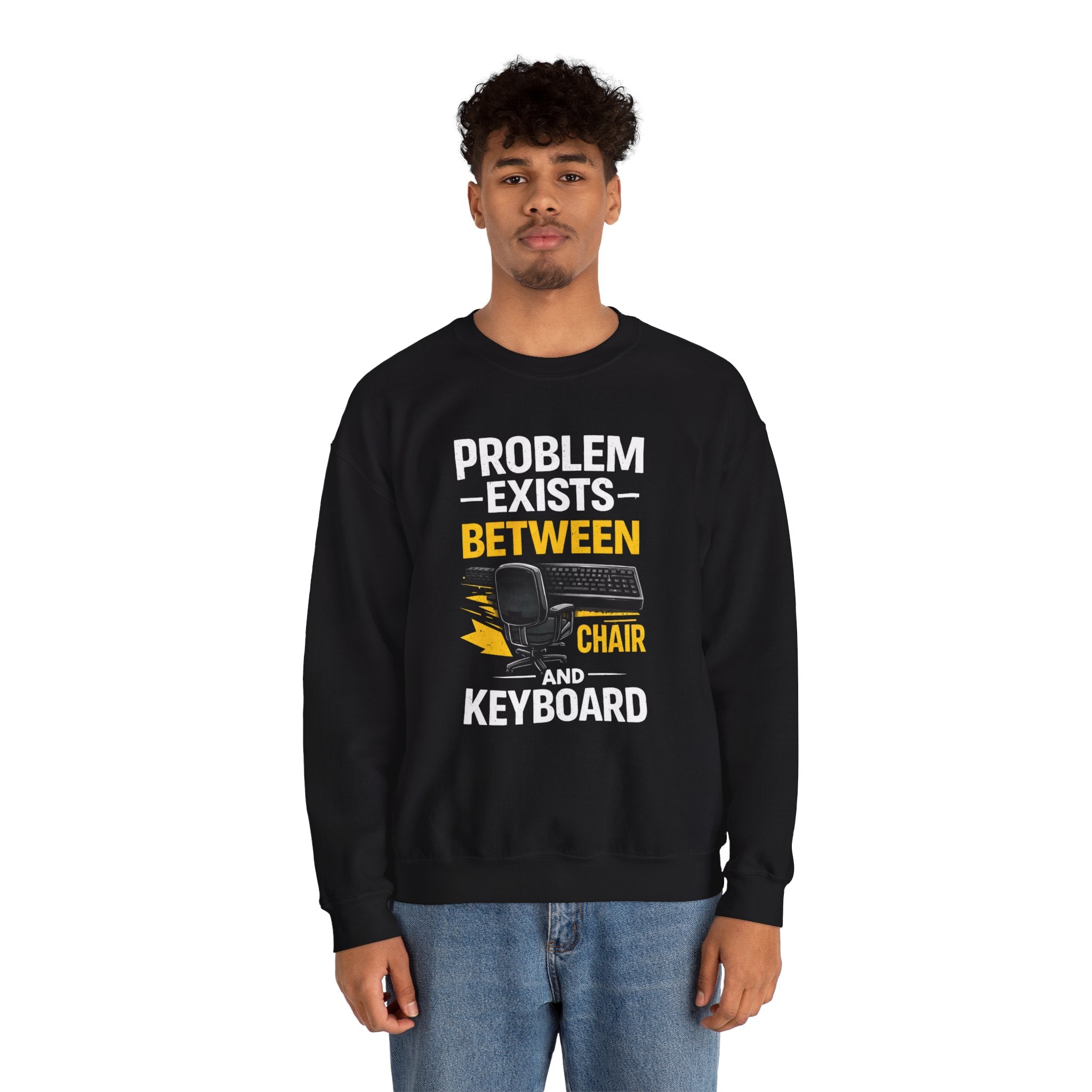"Problem Exists Between Chair and Keyboard" Graphic Crewneck Sweatshirt