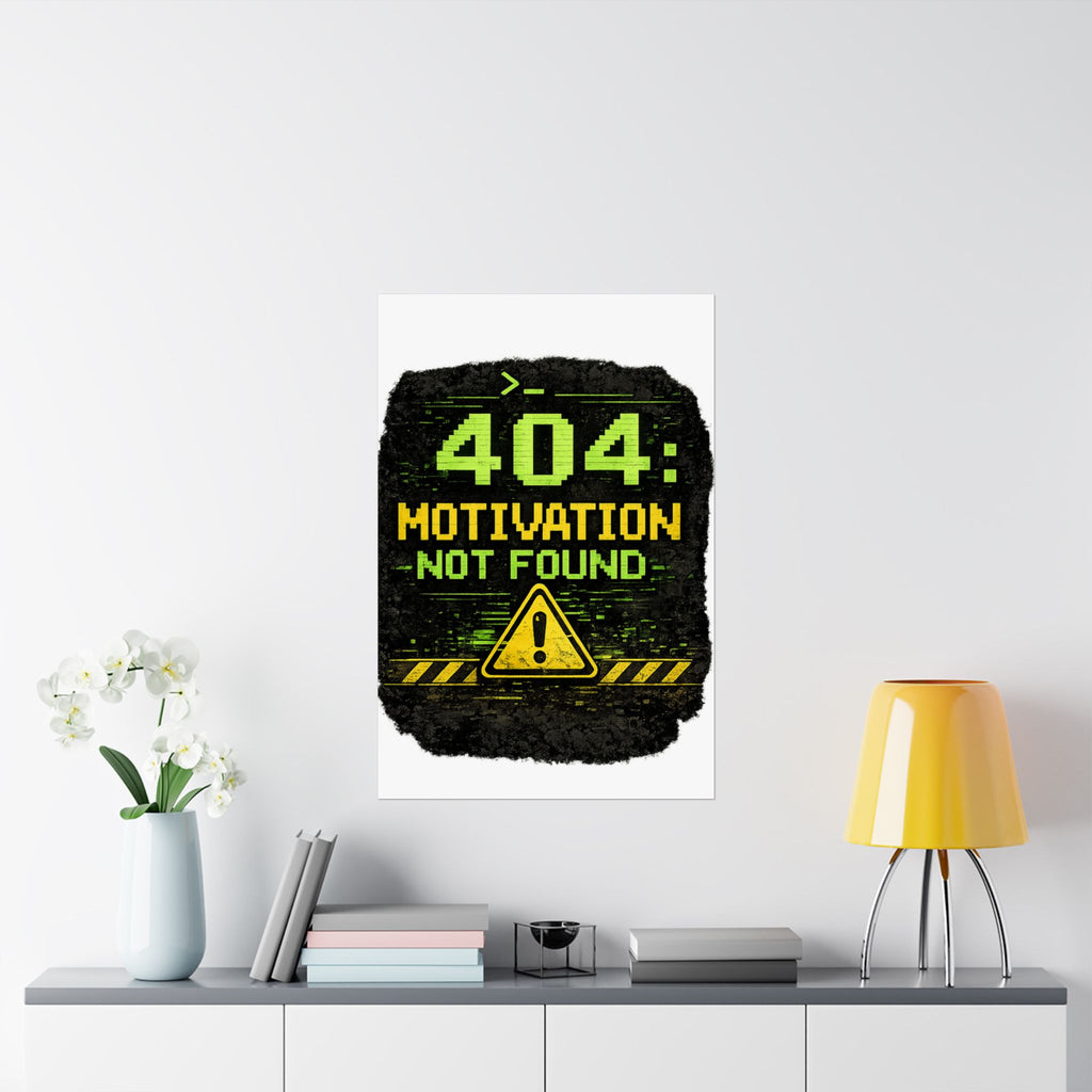 "Error 404 Motivation Not Found" Geek Tech Humor Funny IT Matte Vertical Posters
