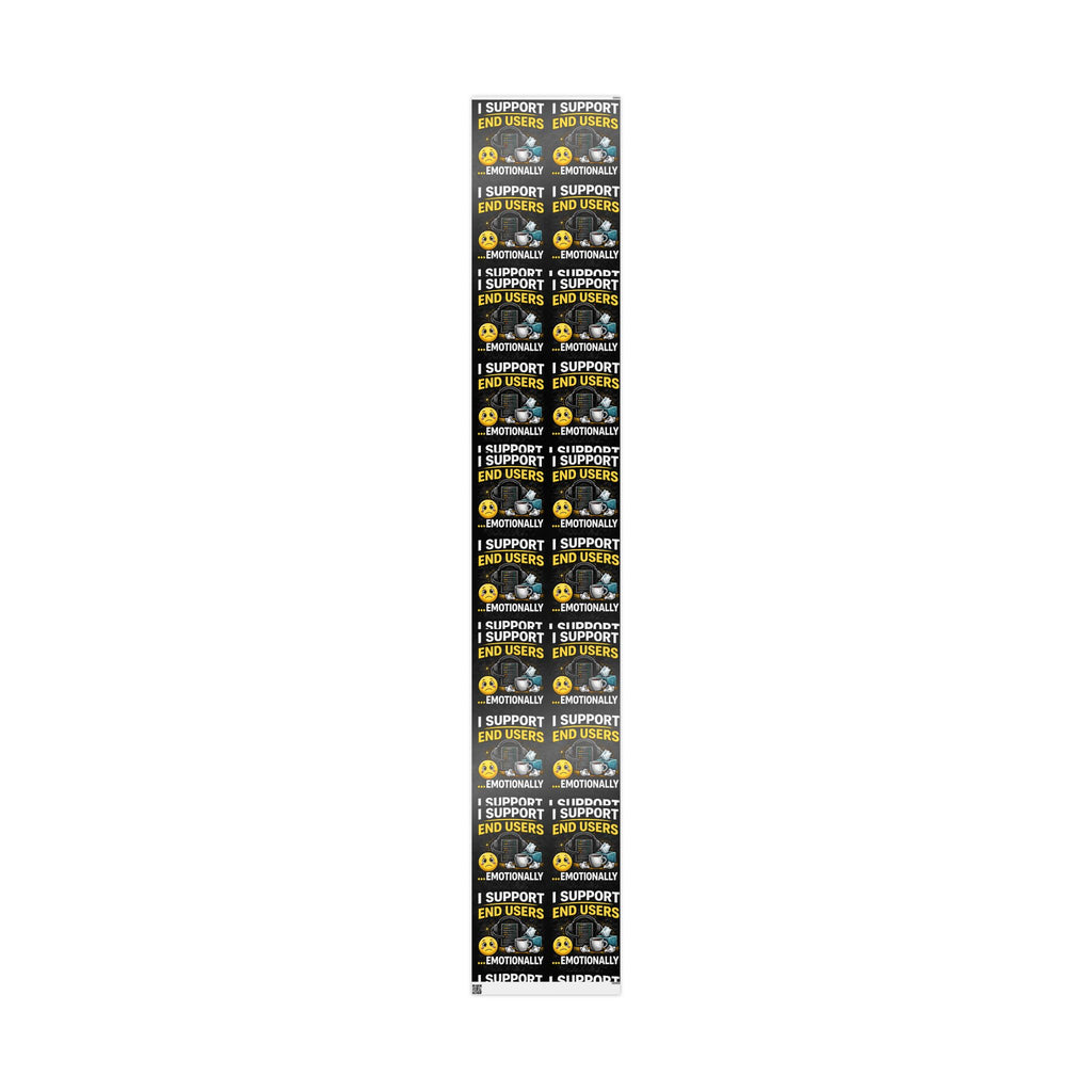 "I Support End Users... Emotionally" Funny IT Wrapping Paper – IT Humor Novelty Gift Wrap