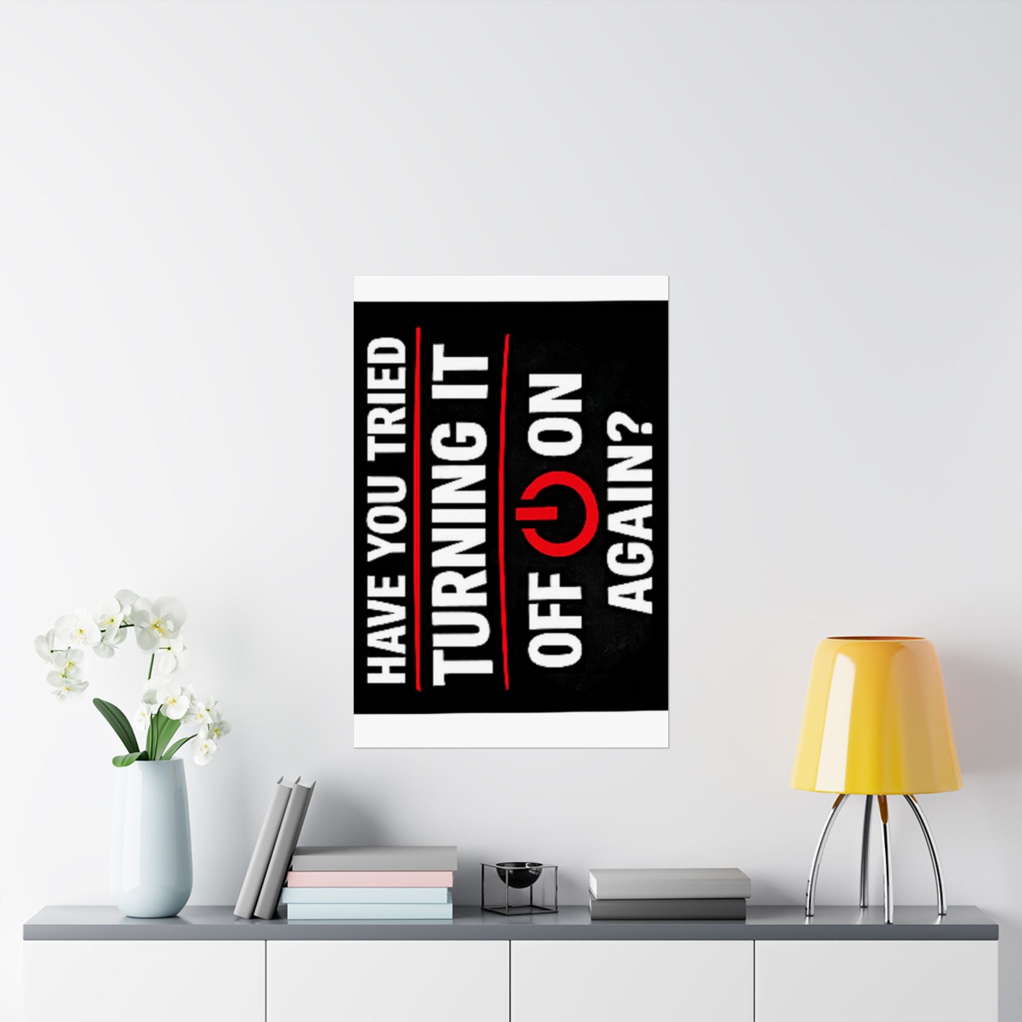 "Have You Tried Turning It Off & On Again?" Tech Humor Funny IT Matte Vertical Posters