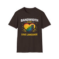 "Bandwidth Is My Love Language" Funny IT Tech Humor T-Shirt