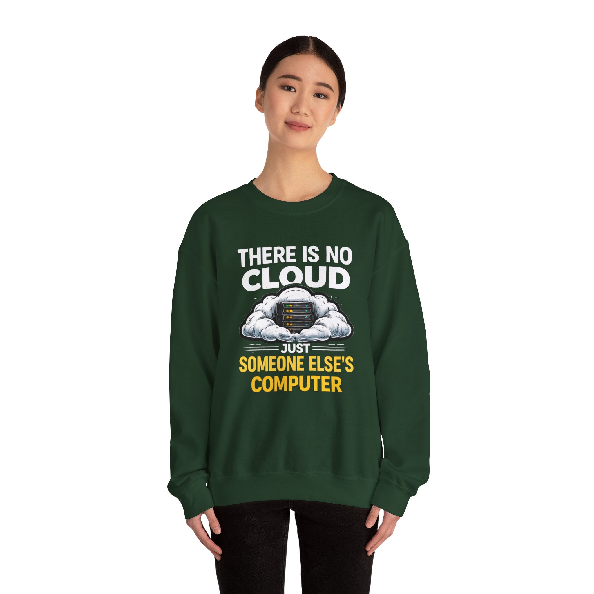 "There Is No Cloud, Just Someone Else's Computer" Tech Humor Crewneck Sweatshirt