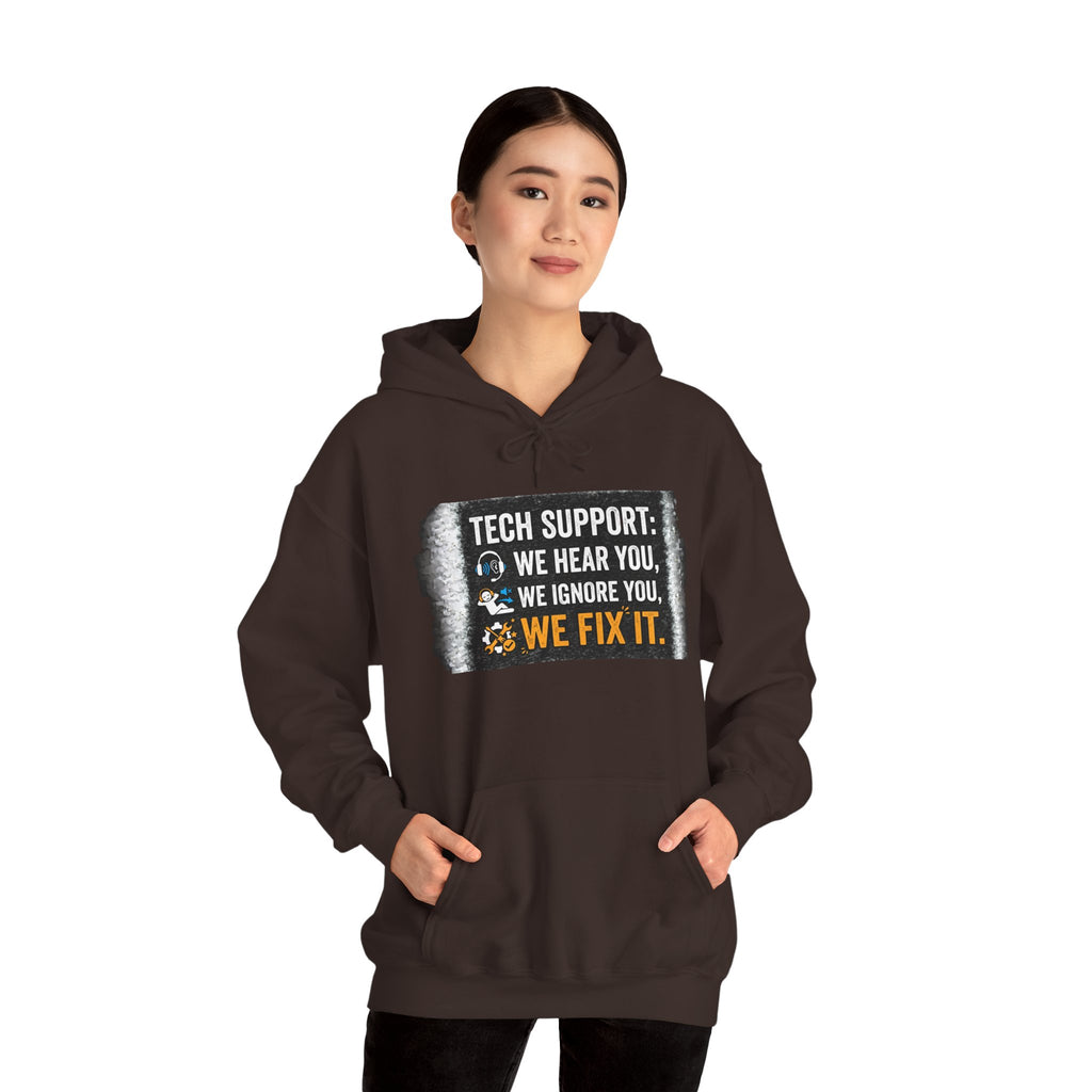 "Tech Support: We Hear You, We Ignore You, We Fix It" Funny IT Technician Hoodie