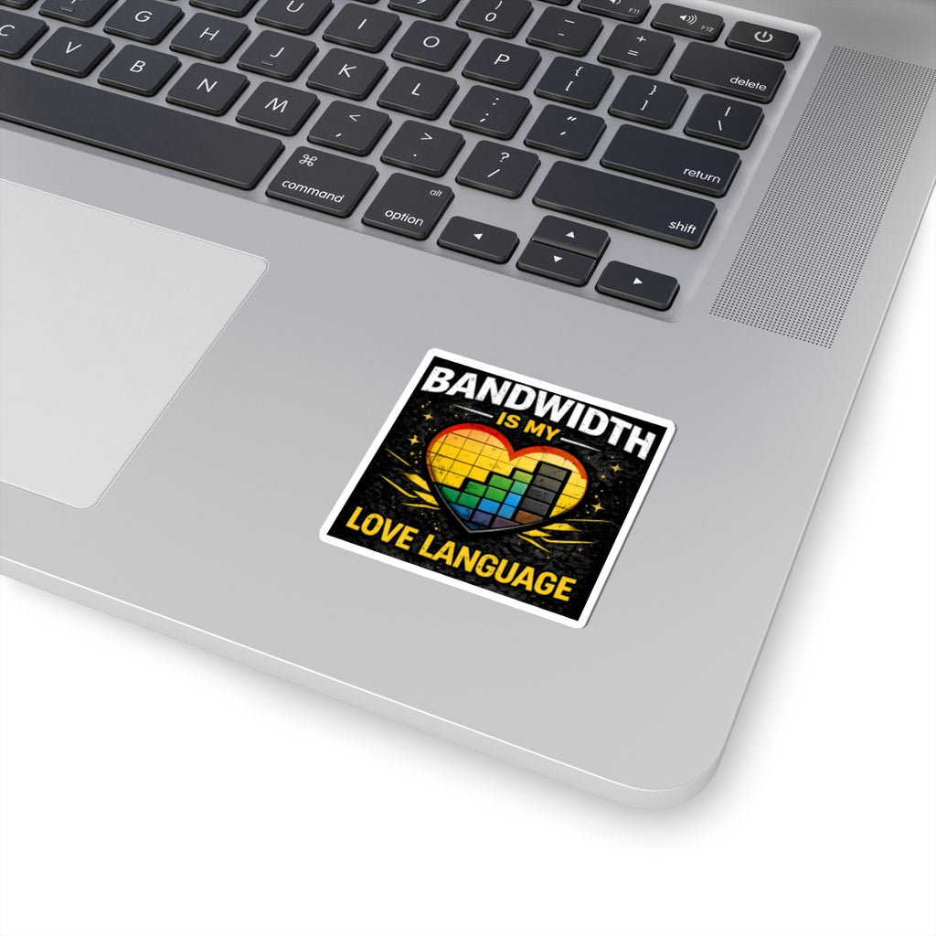 "Bandwidth is my Love Language" Geek Tech Humor Funny IT Kiss-Cut Stickers