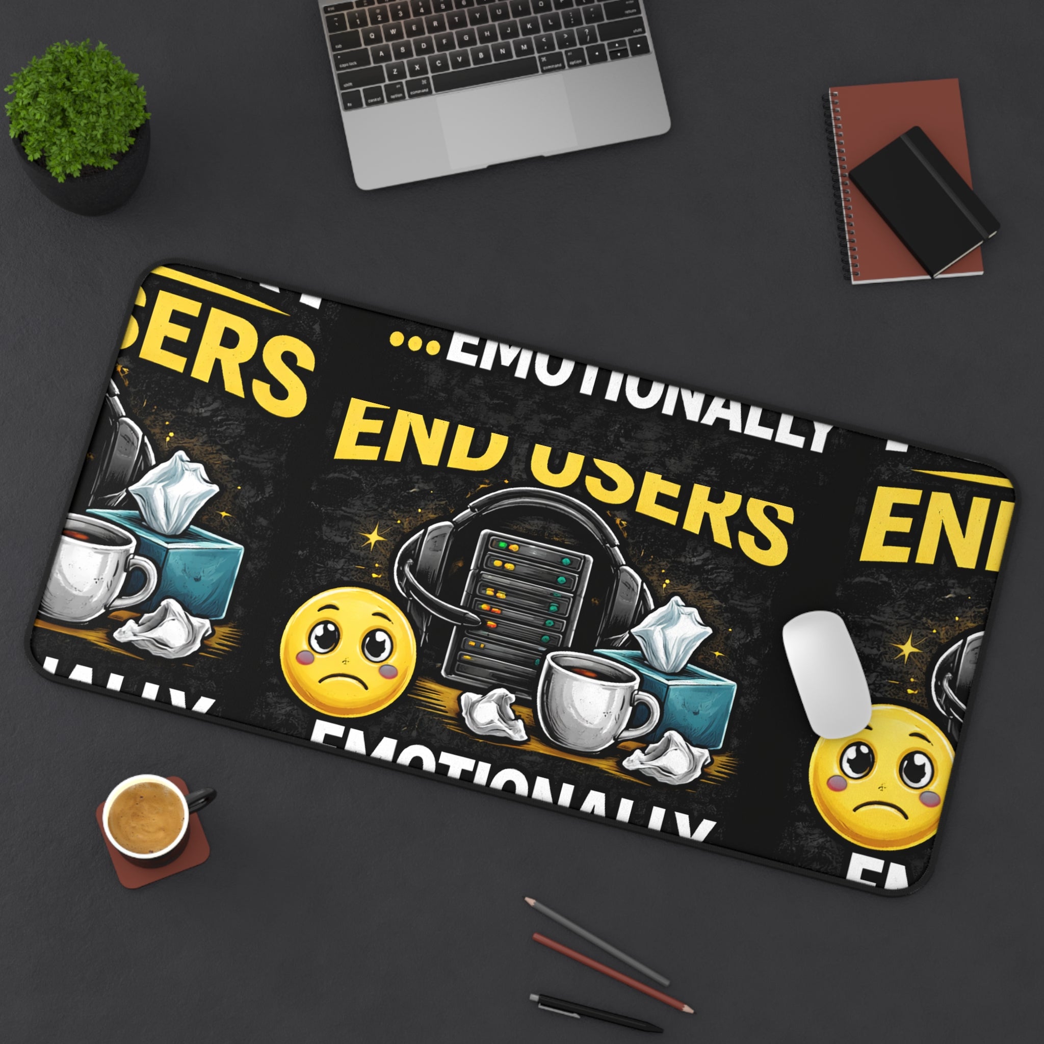 "I Support End Users... Emotionally" Tech Humor Desk Mat — Funny IT Support Mouse Pad