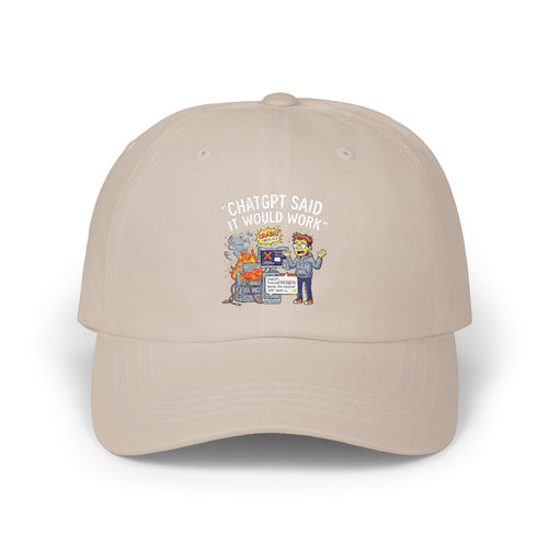 "ChatGPT Said It Would Work" Tech Humor Funny IT Baseball Hat/Cap