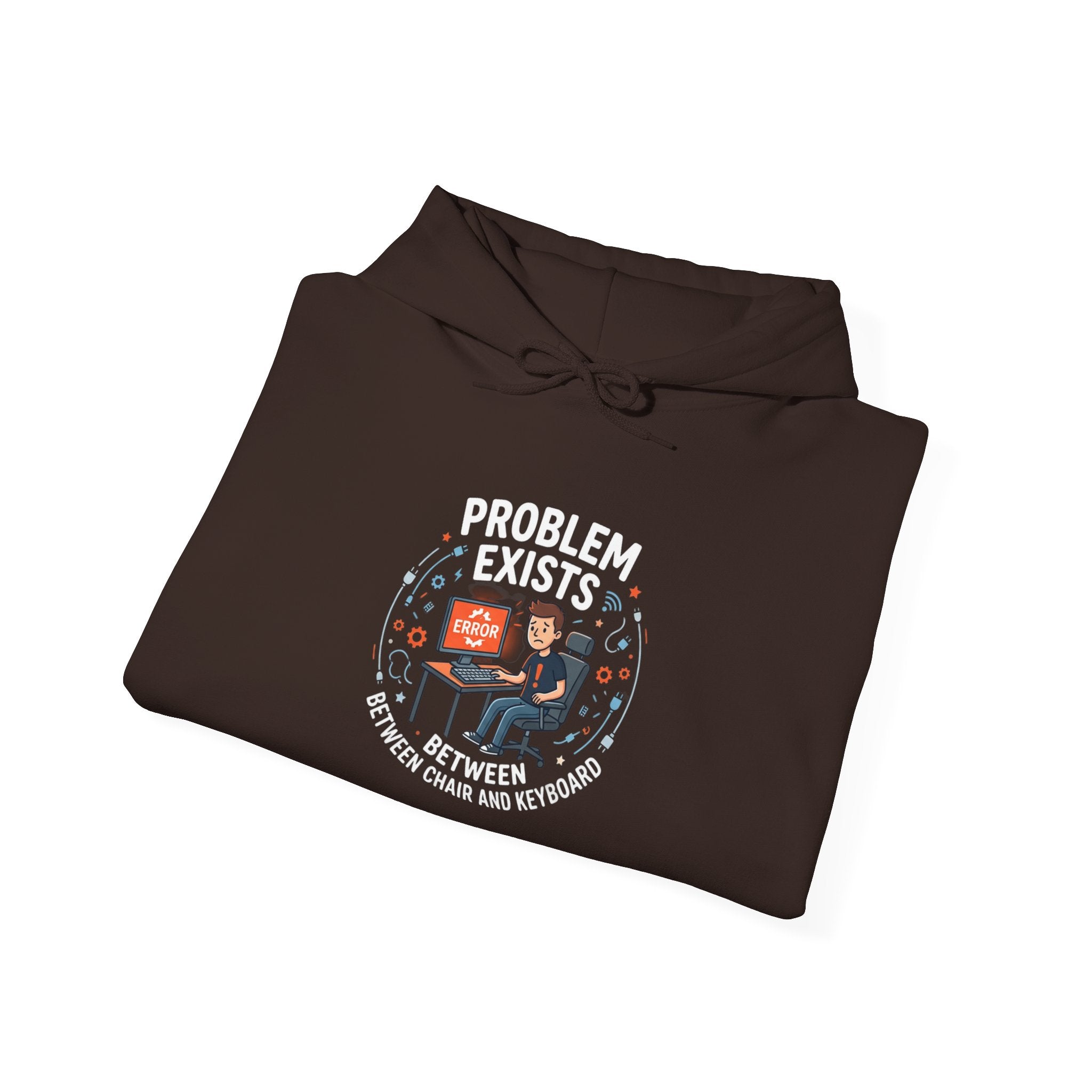 "Problem Exists Between the Chair & Keyboard" Tech Humor Graphic Hoodie