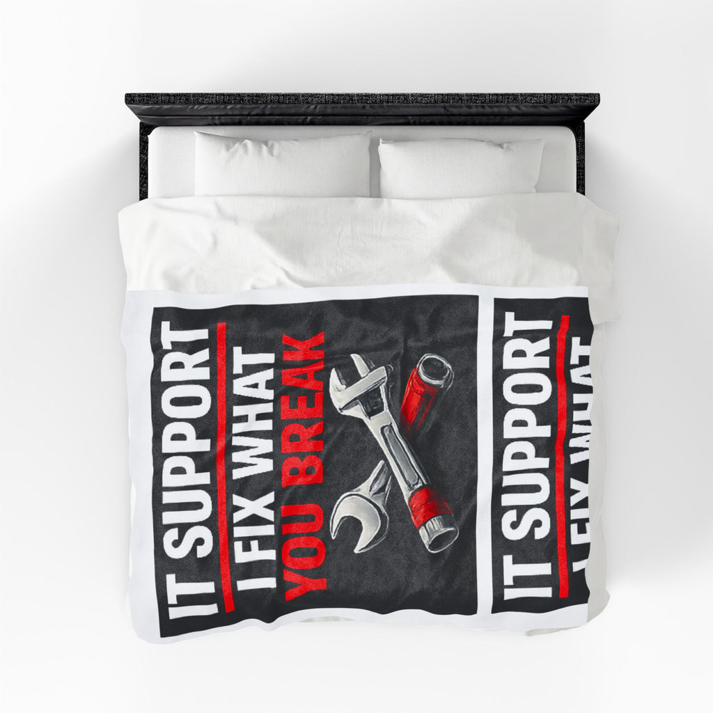 "IT Support: I Fix What You Break" Tech Humor Funny IT Velveteen Plush Blanket