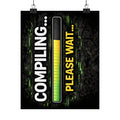 "Compiling... Please Wait" Tech Geek Humor Funny IT Matte Vertical Posters