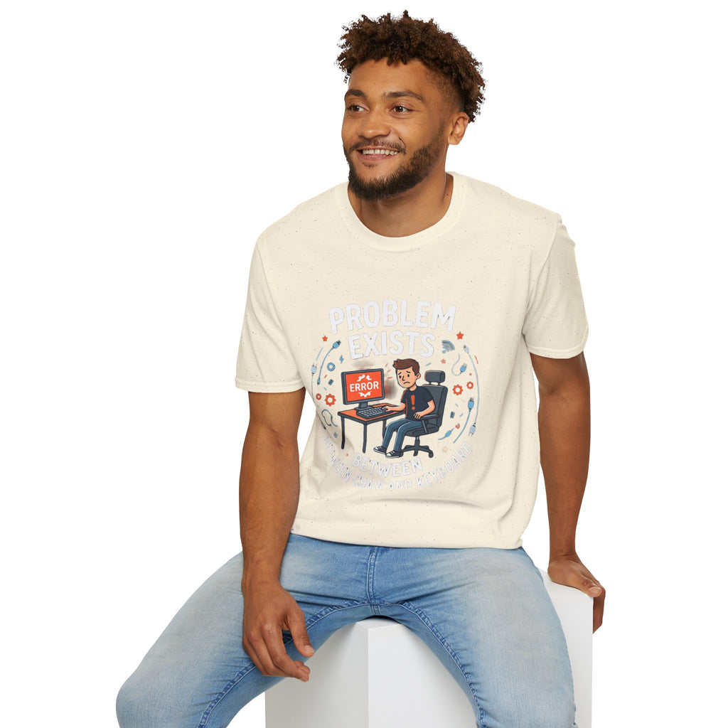"Problem Exists Between Chair & Keyboard" Funny IT T-Shirt — Tech Coder Humor Graphic Tee