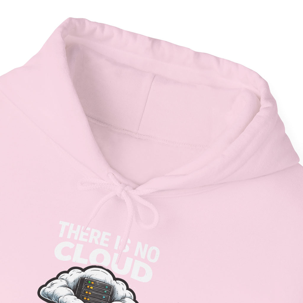 "There Is No Cloud, Just Someone Else's Computer" Tech Humor Hoodie