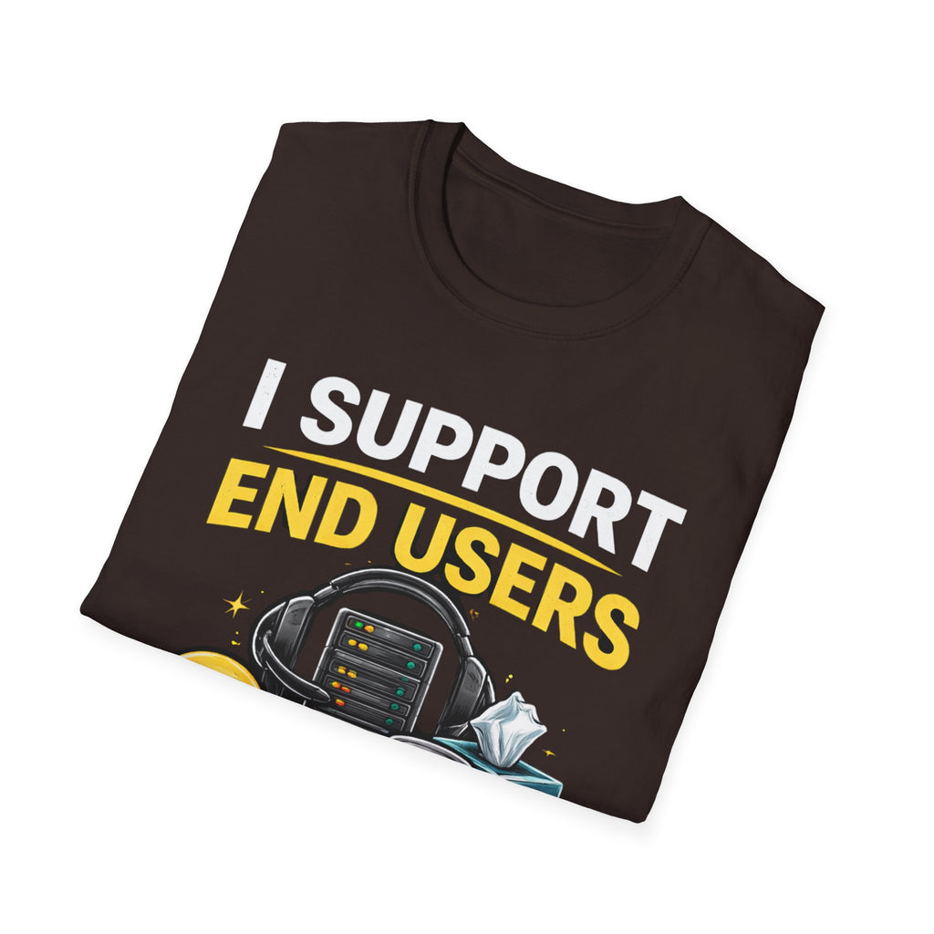 "I Support End Users... Emotionally" T-Shirt — Funny IT Tech Support Humor Tee