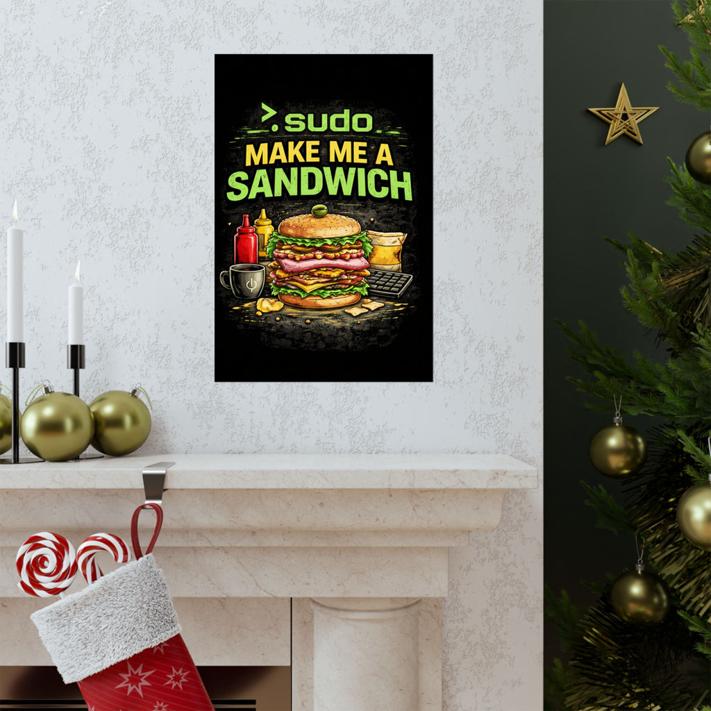 ">.Sudo Make Me A Sandwich" Geek Tech Humor Funny IT Matte Vertical Posters