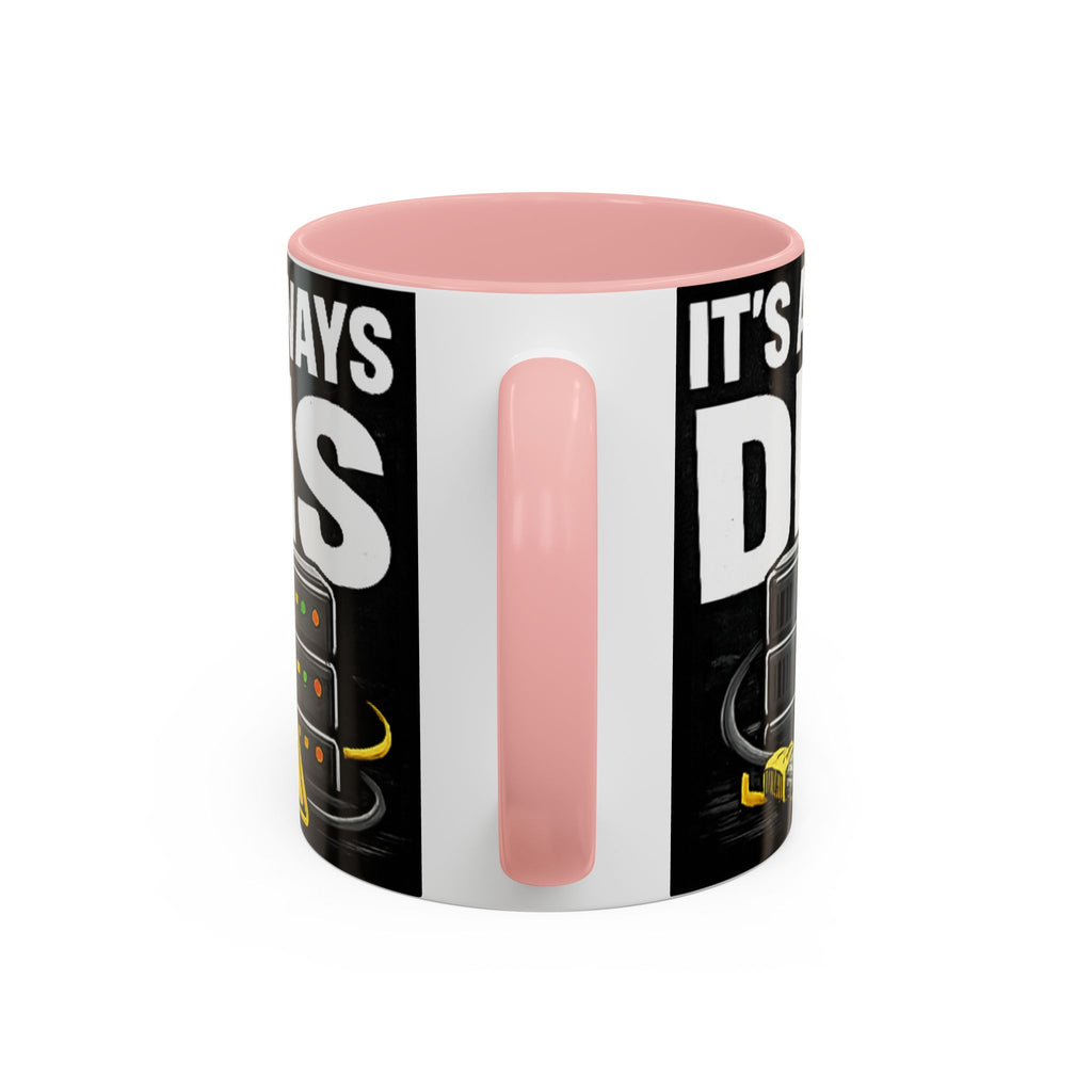 "It's Always DNS" IT Humor Accent Coffee Mug (11, 15oz)