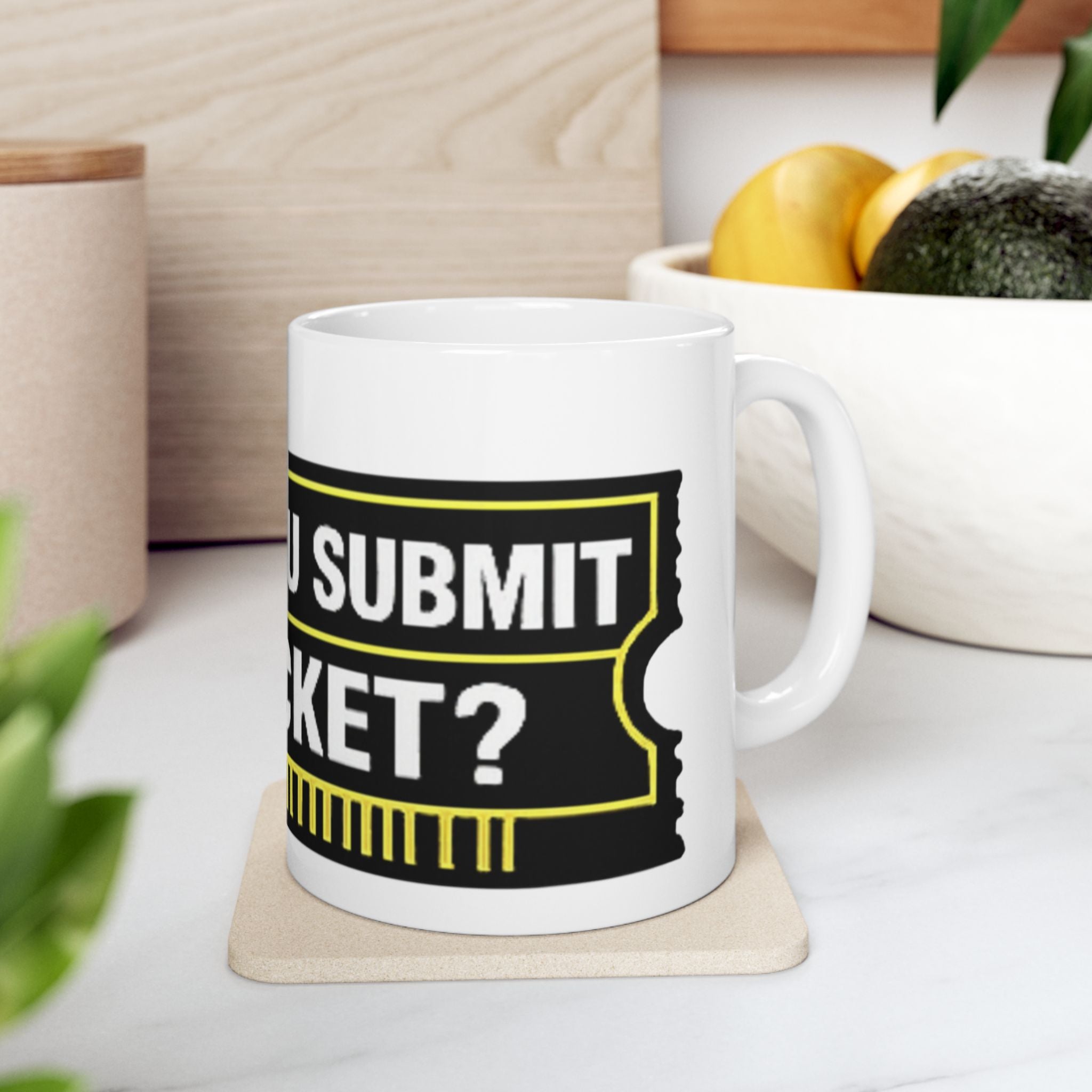 "Did You Submit A Ticket?" Tech Humor Ceramic Mug – Funny IT Coffee Cup