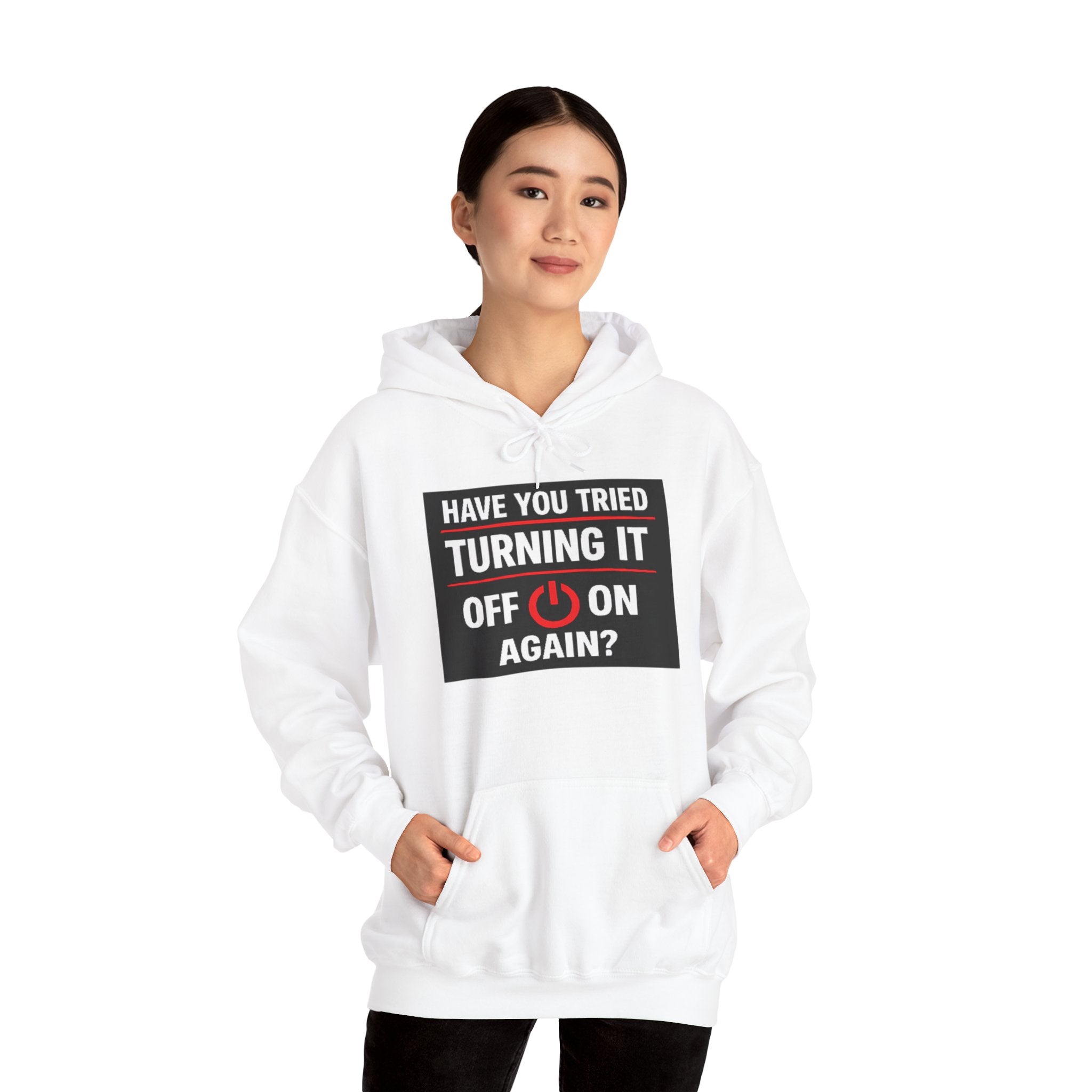 "Have You Tried Turning It Off On Again?" Tech Support Funny Hoodie