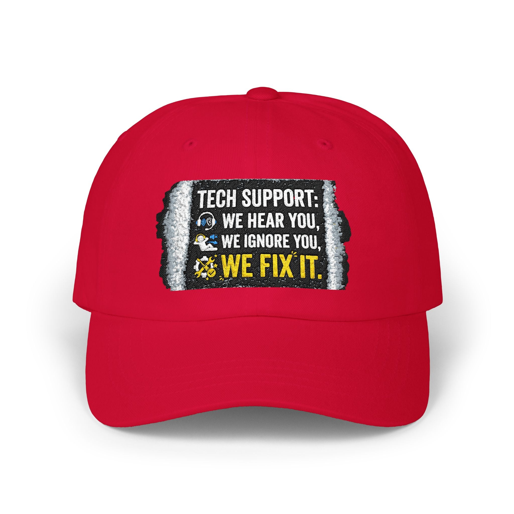 “We Hear You, We Ignore You, We Fix It” Tech Humor Funny IT Baseball Hat/Cap