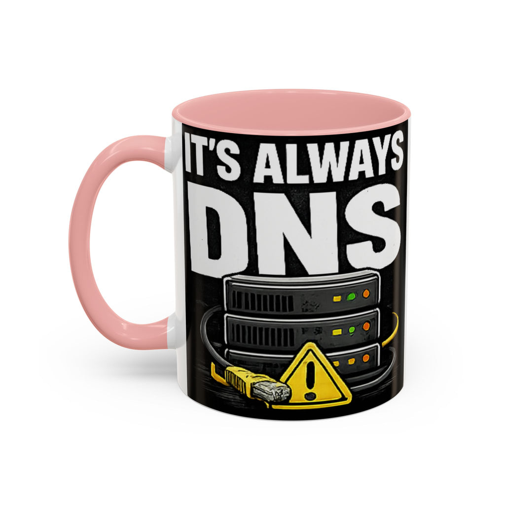 "It's Always DNS" IT Humor Accent Coffee Mug (11, 15oz)
