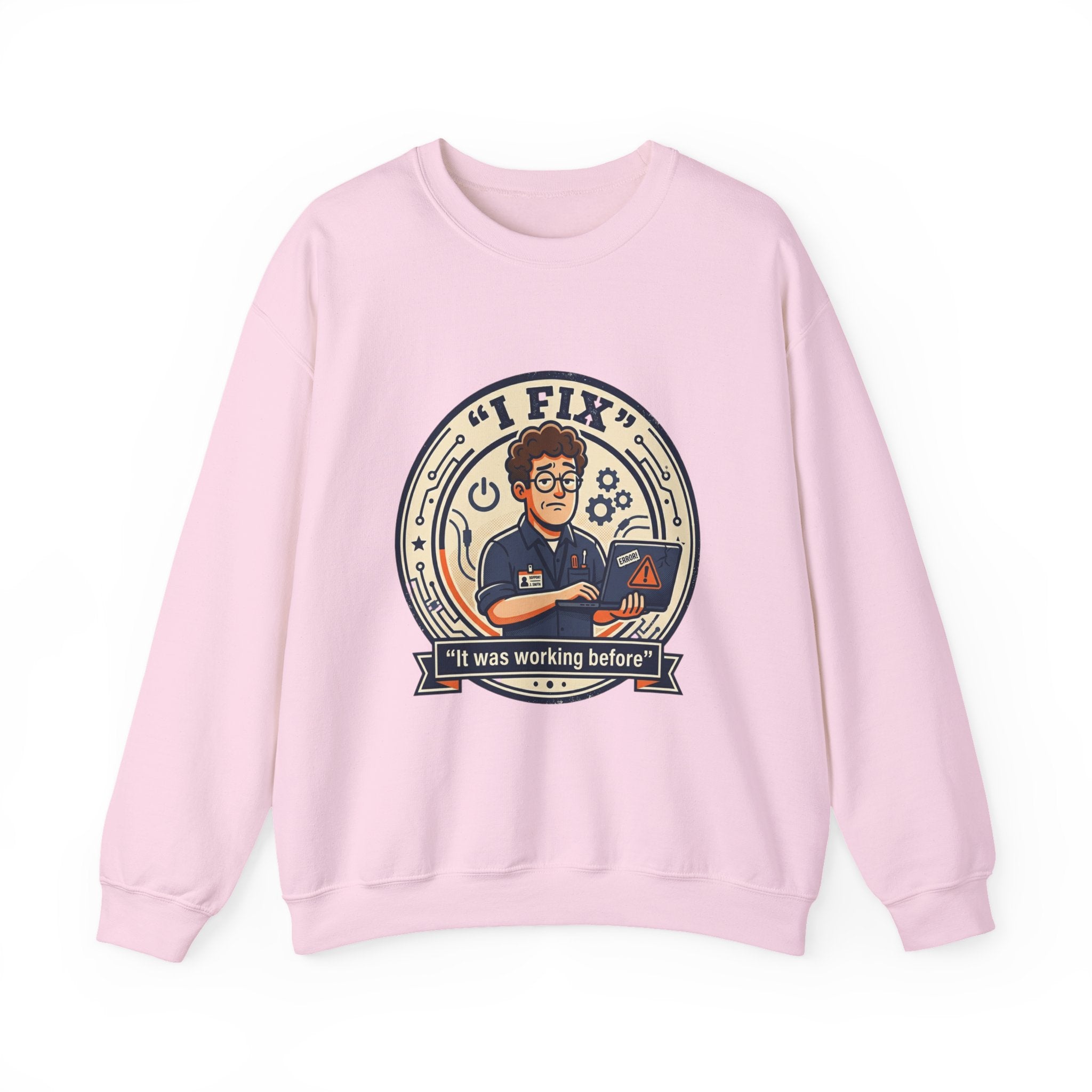 "I Fix: It Worked Before"  Technician Humor Funny IT Crewneck Sweatshirt