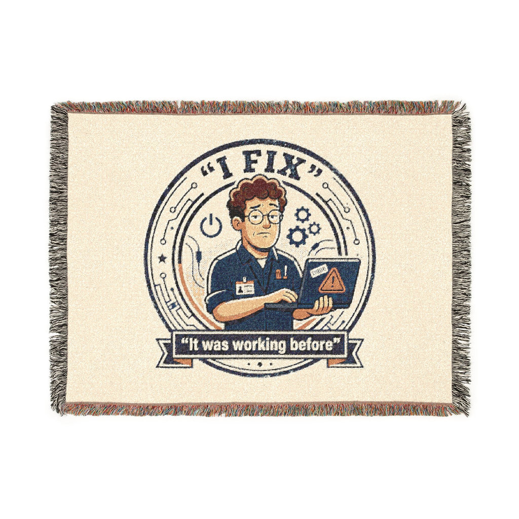 "I Fix: It Worked Before" Funny IT Tech Humor  Woven Throw Blanket