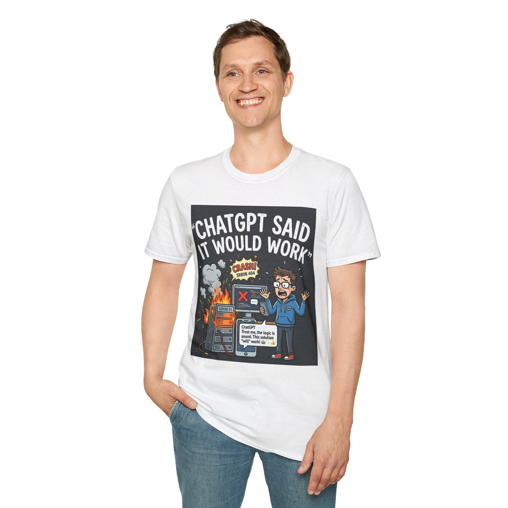 "ChatGPT Said It Would Work" Funny IT T-Shirt Programmer Tech Humor Tee