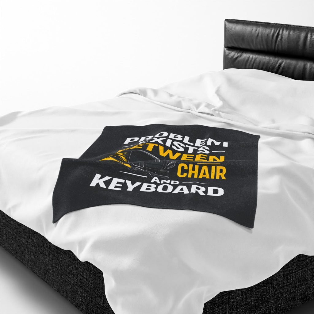 "Problem Exists Between Chair and Keyboard" Tech Humor Velveteen Throw Funny IT Funny Office Blanket