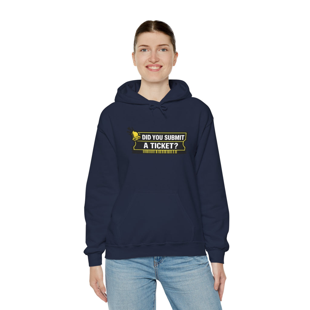 "Did You Submit a Ticket?" IT Support Humor Hoodie