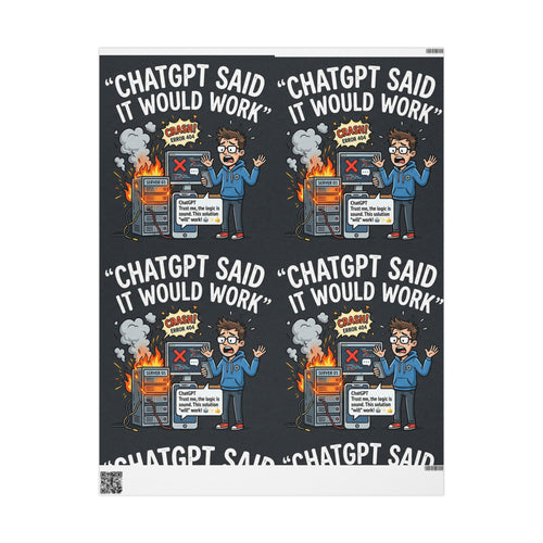 "ChatGBT Said It Would Work"  Funny IT AI Fail Design (Father's Day Gift Wrap) Tech Humor Wrapping Paper Office Gift