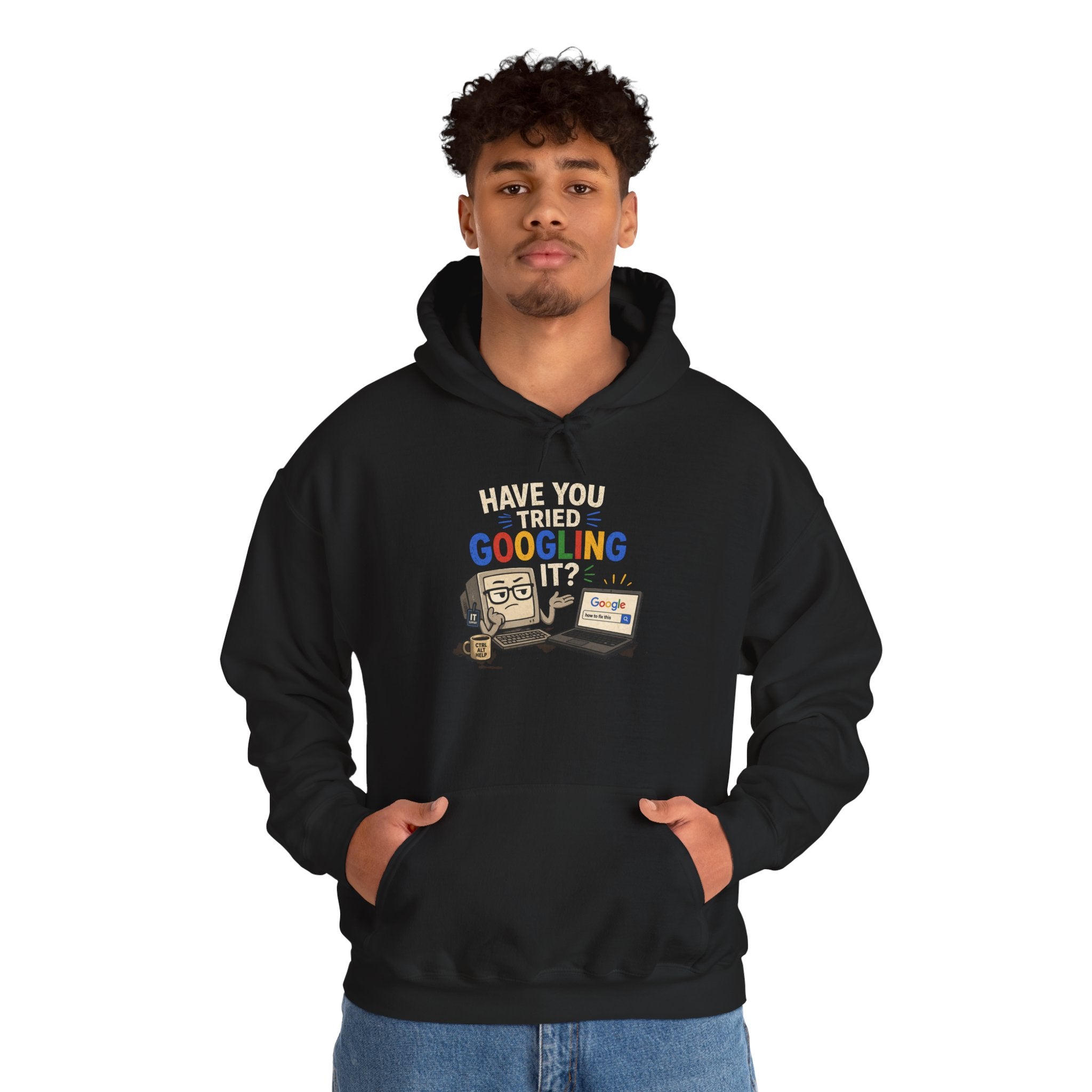 "Have You Tried Googling It?" Funny Tech Support Hoodie