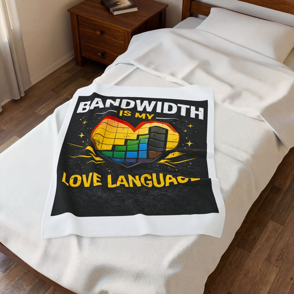 "Bandwidth is my Love Language" IT Humor Funny IT Velveteen Plush Blanket