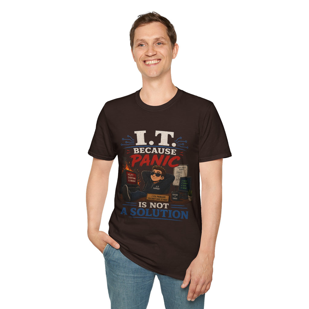 "IT Because Panic Is Not A Solution" Tech Humor T-Shirt — Funny IT Support Tech Tee