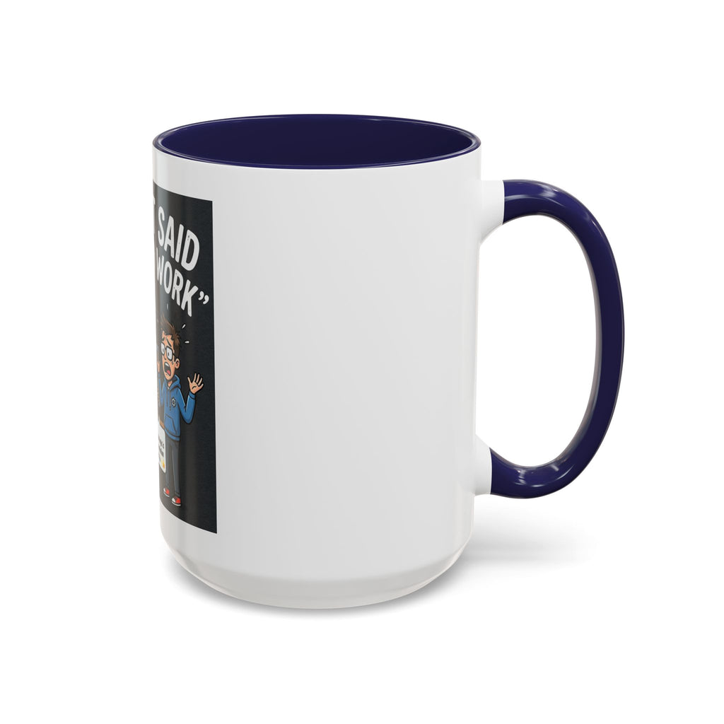 "CHatGBT Said It Would Work" Funny IT Tech Humor AI Fail Ceramic Mug