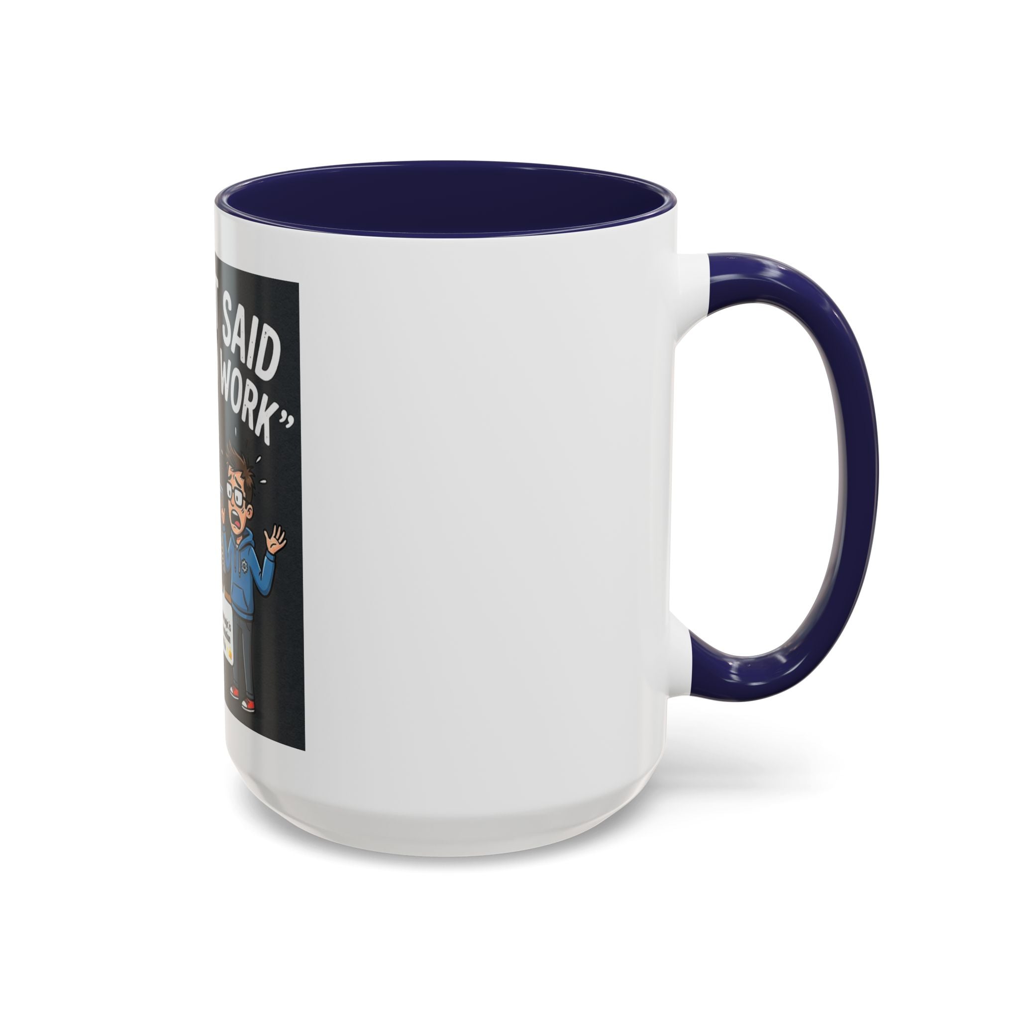 "CHatGBT Said It Would Work" Funny IT Tech Humor AI Fail Ceramic Mug