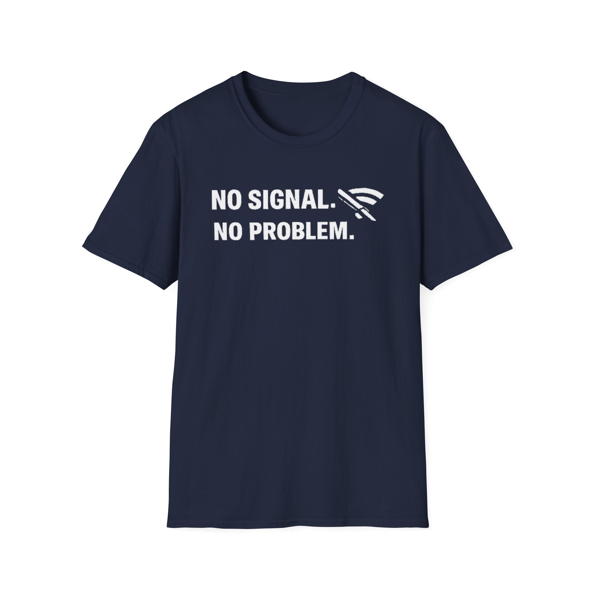 "No Signal, No Problem" Funny IT Tech Humor T-Shirt