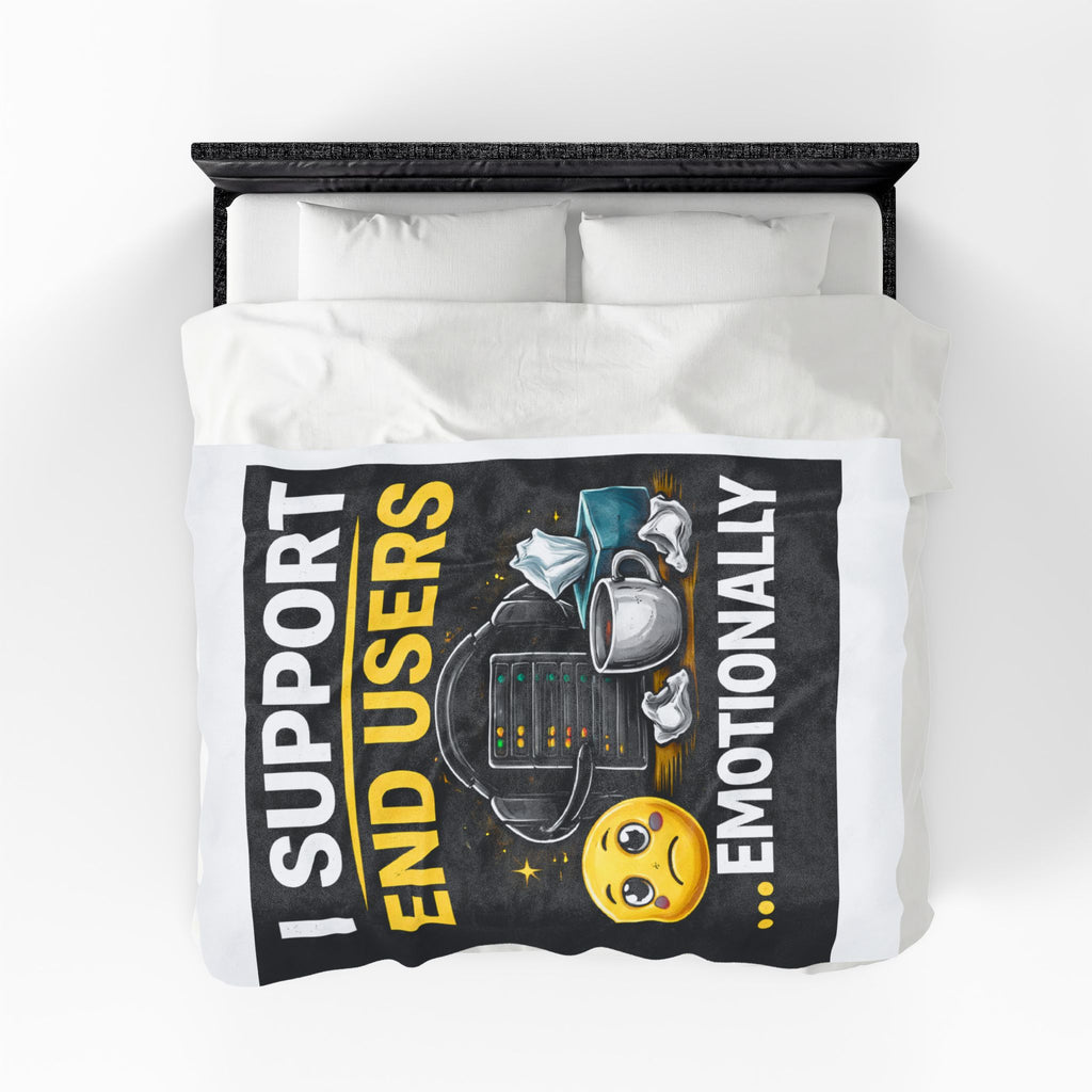 "I Support End Users... Emotionally" Tech Humor Funny IT Velveteen Plush Blanket