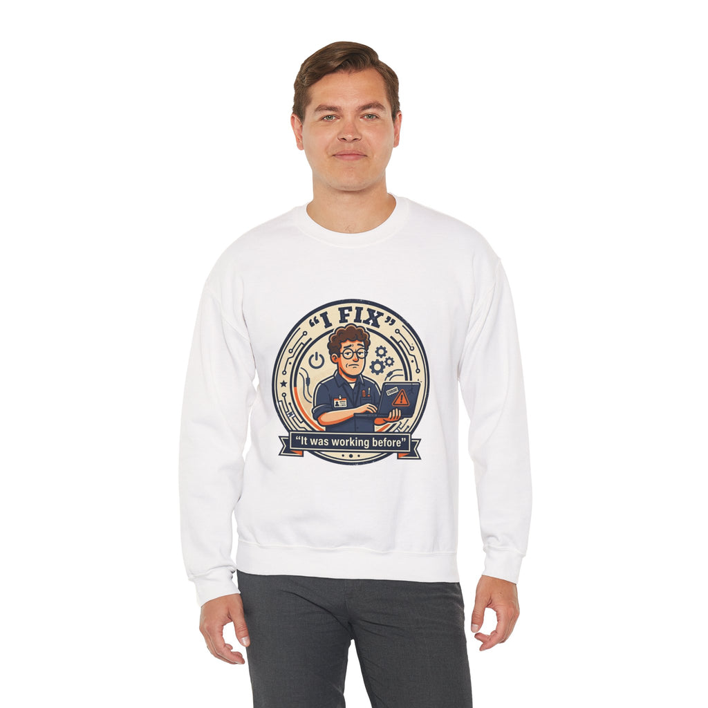 "I Fix: It Worked Before"  Technician Humor Funny IT Crewneck Sweatshirt