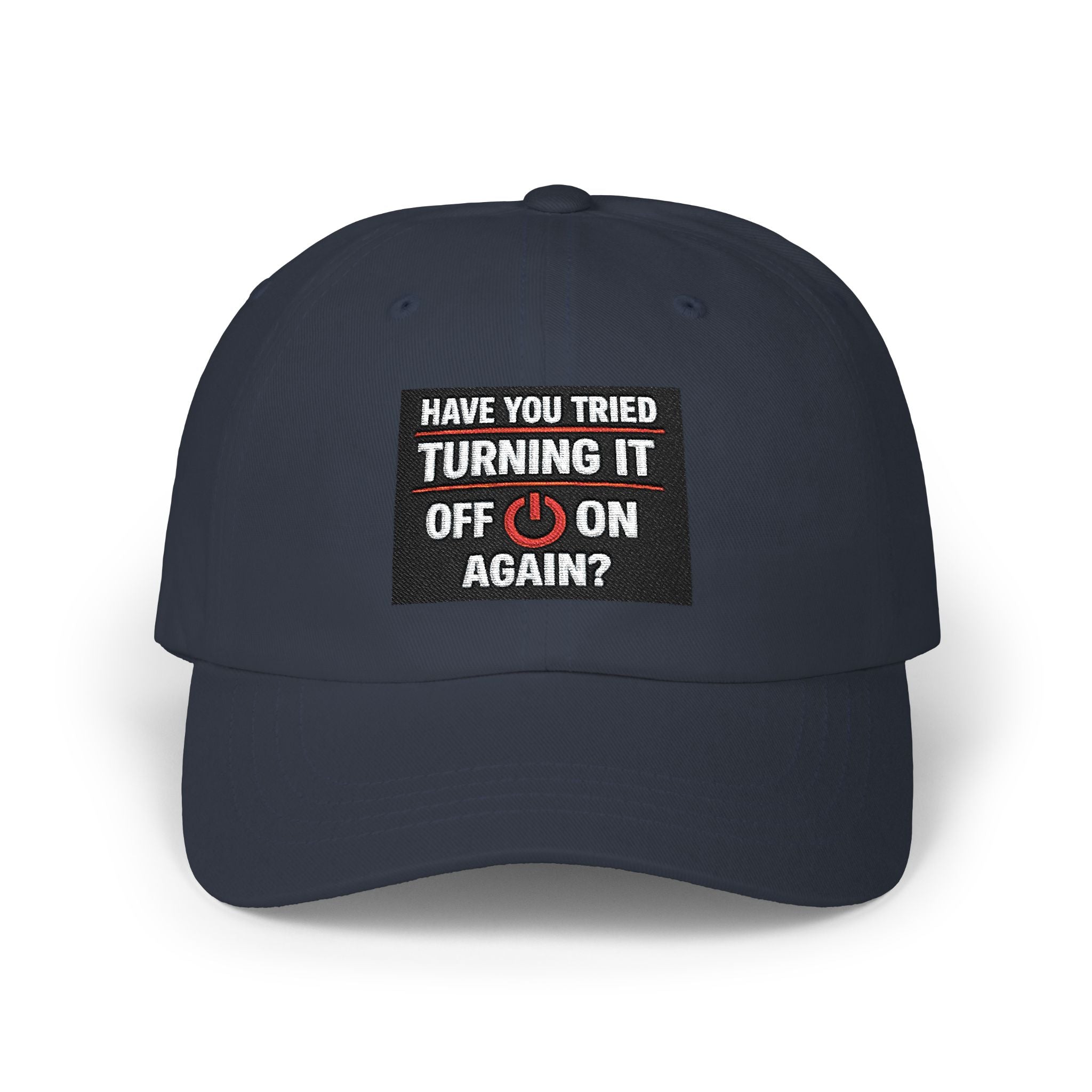 "Have You Tried Turning It Off & On Again?" Tech Humor Funny IT Baseball Hat/Cap