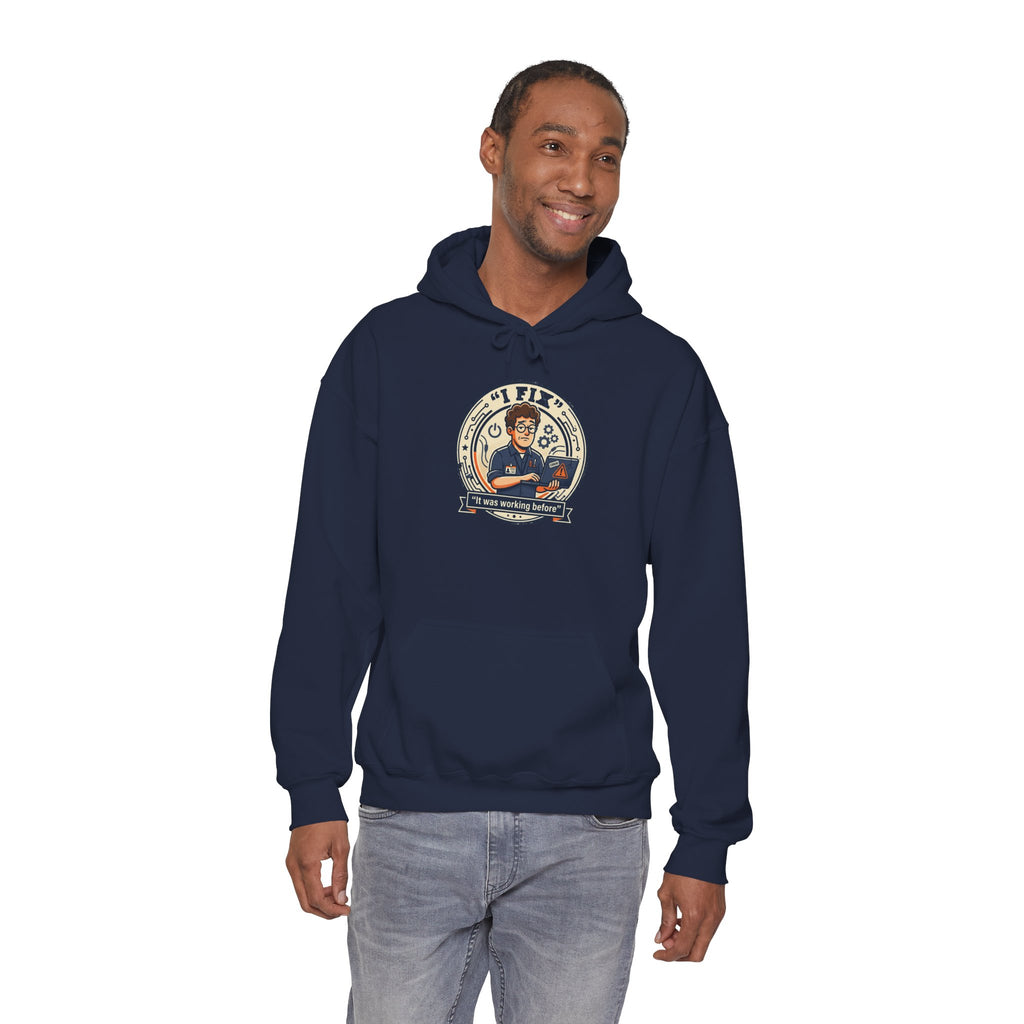 Tech Humor Hoodie - "I Fix: It Worked Before" IT Humor Pullover