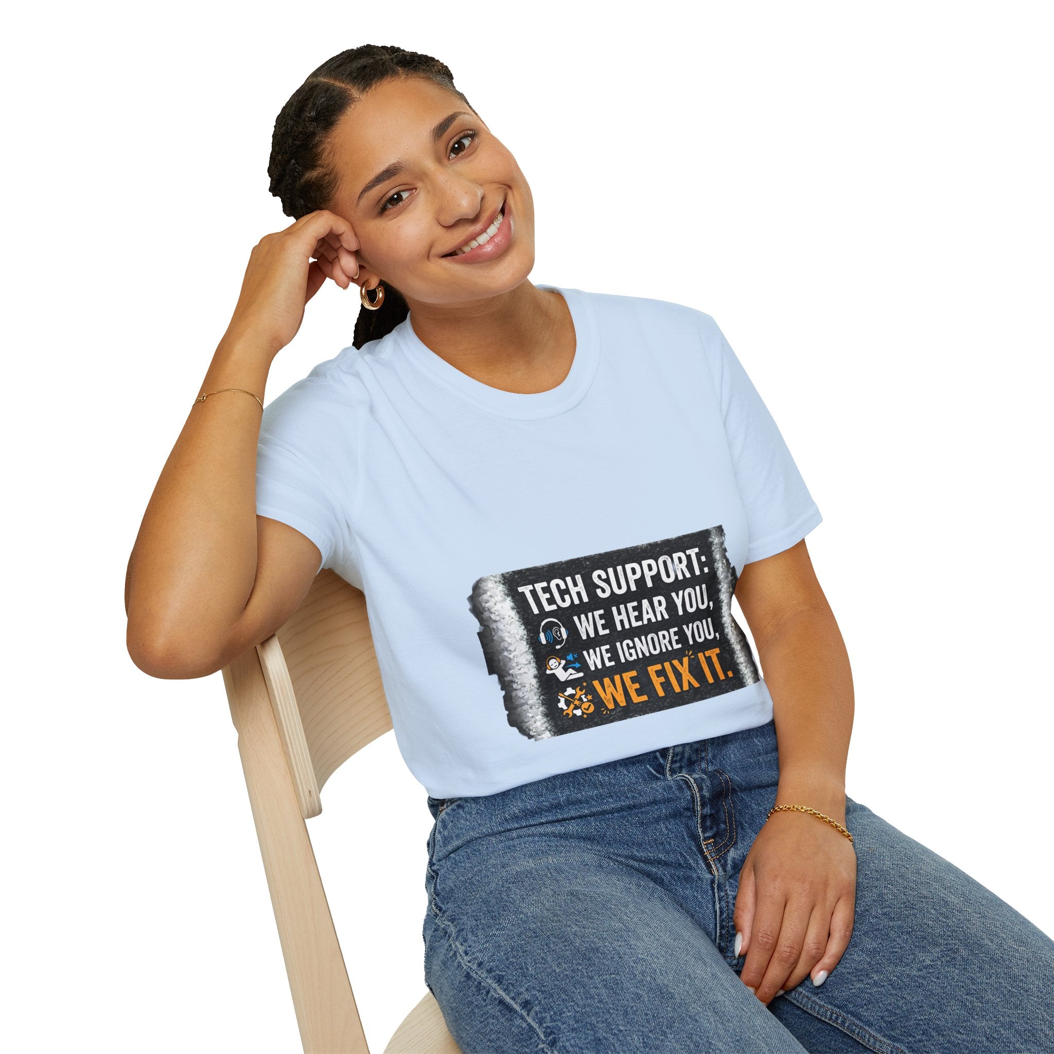 "Tech Support: We Hear You, We Ignore You, We Fix It" Funny IT T-Shirt Tech Humor Tee