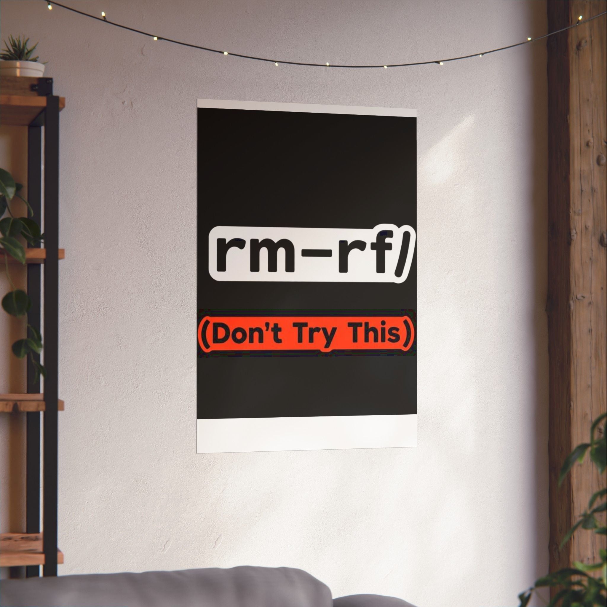 "rm -rf/ (Don't Try This)" Funny IT Tech Humor Matte Vertical Posters