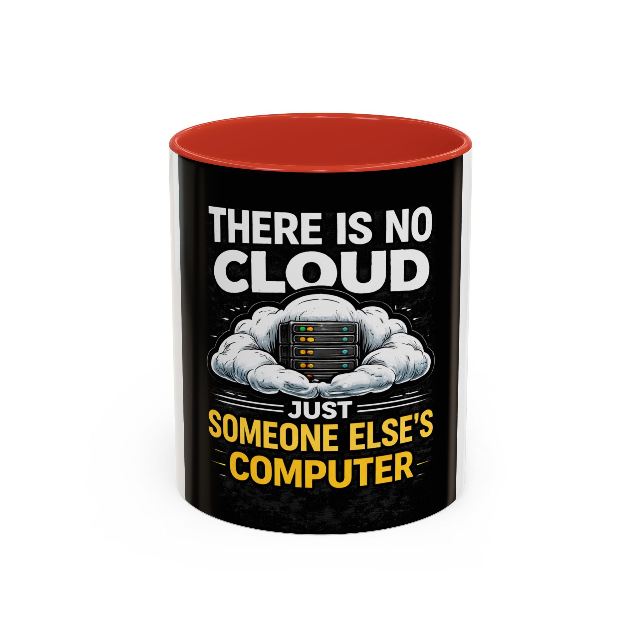 "There Is No Cloud, Just Someone Else's Computer" Tech Humor Ceramic Mug — Funny IT Technician Coffee Cup (11/15oz)
